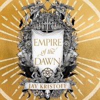 Empire of the Dawn - Jay Kristoff - audiobook