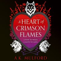 Heart of Crimson Flames - A.K. Mulford - audiobook
