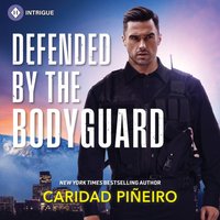 Defended By The Bodyguard - Caridad Pineiro - audiobook