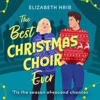 Best Christmas Choir Ever - Elizabeth Hrib - audiobook