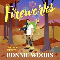Fireworks - Bonnie Woods - audiobook