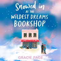Snowed in at the Wildest Dreams Bookshop - Gracie Page - audiobook
