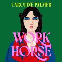 Workhorse - Caroline Palmer - audiobook