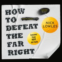 How to Defeat the Far Right - Nick Lowles - audiobook