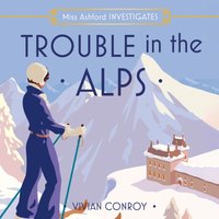 Trouble in the Alps - Vivian Conroy - audiobook