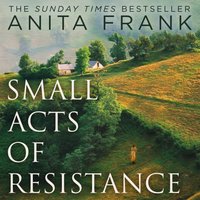 Small Acts of Resistance - Anita Frank - audiobook