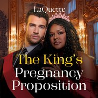 King's Pregnancy Proposition - LaQuette - audiobook