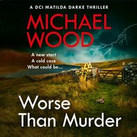 Worse Than Murder - Michael Wood - audiobook