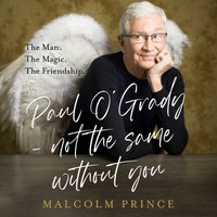 Paul O'Grady - Not The Same Without You - Malcolm Prince - audiobook