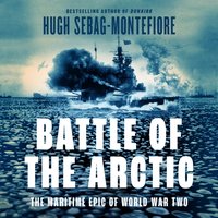 Battle of the Arctic - Hugh Sebag-Montefiore - audiobook