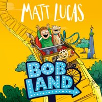 BobLand - Matt Lucas - audiobook
