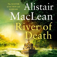 River of Death - Alistair MacLean - audiobook