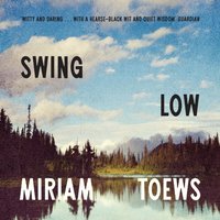 Swing Low - Miriam Toews - audiobook