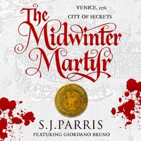 Midwinter Martyr - S. J. Parris - audiobook