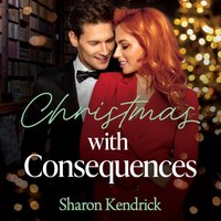 Christmas With Consequences - Sharon Kendrick - audiobook