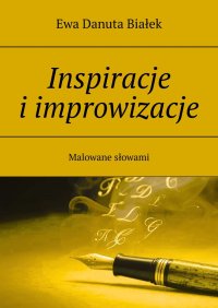Inspiracje i improwizacje - Ewa Białek - ebook