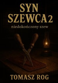 Syn Szewca 2: Niedokończony ścieg - Tomasz Rog - ebook