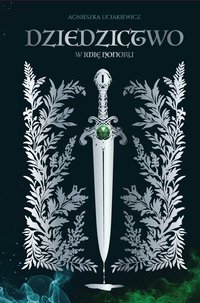 Dziedzictwo tom I W imię honoru - Agnieszka Uciakiewicz - ebook
