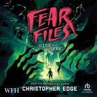 Fear Files: Hide and Seek - Christopher Edge - audiobook