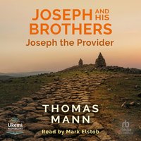 Joseph and His Brothers: Book 4 - Thomas Mann - audiobook