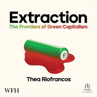 Extraction - Thea Riofrancos - audiobook