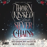 Thorn Kissed and Silver Chains - Kelly St. Clare - audiobook
