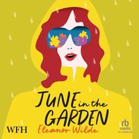 June in the Garden - Eleanor Wilde - audiobook