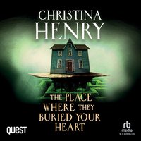 The Place Where They Buried Your Heart - Christina Henry - audiobook