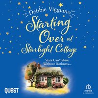 Starting Over at Starlight Cottage - Debbie Viggiano - audiobook