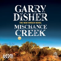 Mischance Creek - Garry Disher - audiobook