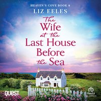 The Wife at the Last house Before the Sea - Liz Eeles - audiobook