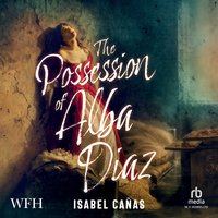 The Possession of Alba Diaz - Isabel Cañas - audiobook