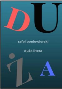 Duża Litera - RAFAŁ PONIEWIERSKI - ebook