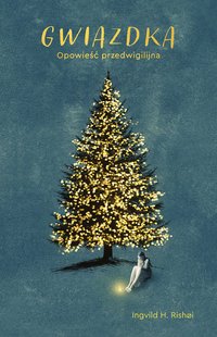 Gwiazdka. Opowieść przedwigilijna - Ingvild Rishoi - ebook