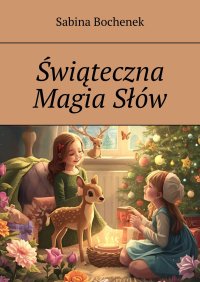 Świąteczna Magia Słów - Sabina Bochenek - ebook