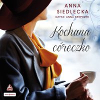 Kochana córeczko - Anna Siedlecka - audiobook