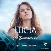 Łucja - Ela Downarowicz - audiobook
