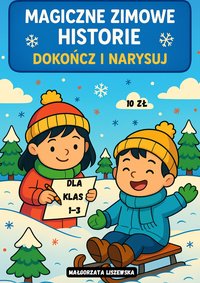 Magiczne Zimowe Historie – Dokończ i Narysuj! - Małgorzata Liszewska - ebook
