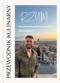 Kulinarny przewodnik po Rzymie Bartka Boratyna - Bartek Boratyn - ebook