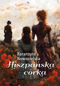 Hiszpańska córka - Katarzyna Nowosielska - ebook