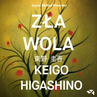 Zła wola - Keigo Higashino - audiobook