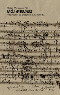 Mój Mesjasz. Przewodnik po oratorium G.F. Haendla - Błażej Matusiak - audiobook