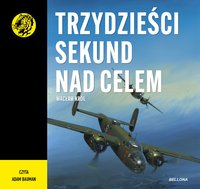 Trzydzieści sekund nad celem - Wacław Król - audiobook
