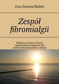 Zespół fibromialgii - Ewa Białek - ebook