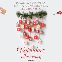 Kalendarz adwentowy. Słuchowisko - Marta Jednachowska - audiobook