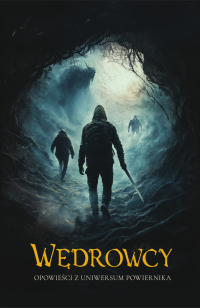 Wędrowcy. Opowieści z Uniwersum Powiernika - Franciszek Piątkowski - ebook