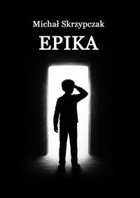 Epika - Michał Skrzypczak - ebook