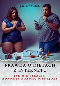 Prawda o Dietach z Internetu - Jan Mazurek - ebook