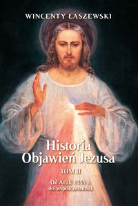 Historia Objawień Jezusa. Tom 2 - Wincenty Łaszewski - ebook