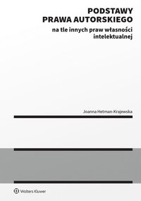 Podstawy prawa autorskiego na tle innych praw własności intelektualnej - Joanna Hetman-Krajewska - ebook